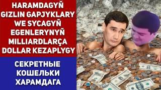 Turkmenistan Haramdagyň Gizlin Gapjyklary we Sycagyň Egenlerynyň Milliardlarça Dollar Kezaplygy