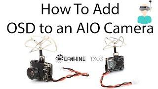 How To Add OSD to an AIO Camera (in 5 minutes)