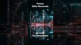 8D Audio | Famous - Sidhu Moosewala | Immersive Surround Sound Experience