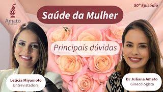 Segredos da Saúde FEMININA: Dicas Essenciais com Dra. Juliana Amato | Ep 50