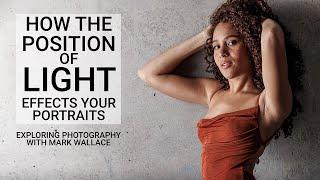 How The Position of Light Can Make or Break Your Portraits | Mark Wallace | Exploring Photography