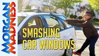 Smashing Car Windows | Morgan Madness
