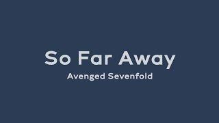 So Far Away - Avenged Sevenfold (Lyrics)