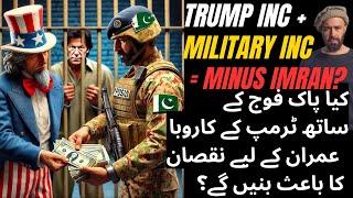 Is Trump Inc + Military Inc Making Deals Minus Imran?