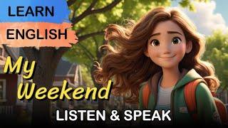 My Weekend Routine | Improve Your English | English Listening Skills - Speaking Skills