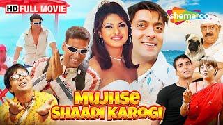 सलमान और अक्षय की सुपरहिट कॉमेडी मूवी Mujhse Shaadi Karogi | FULL MOVIE (HD) | Priyanka Chopra