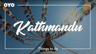 Kathmandu Travel Guide : Where To Stay & What to Do | OYO