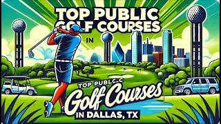 Top Public Golf Courses in Dallas, TX