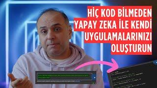 Hiç Kod Bilmeden ‍ Yapay Zeka ile Kendi Uygulamalarınızı Kolayca Oluşturun 