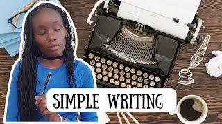 Keep your writing simple ~ writing inspiration ~ how to write a book