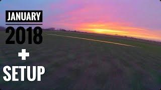 JANUARY 2018 + SETUP | FPV-Freestyle