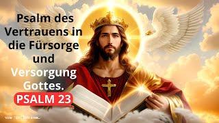  Gebet des Psalm 23  Kraft für finanziellen Wohlstand und Segen   