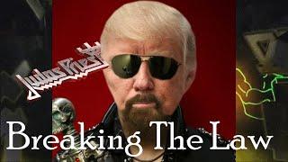 MetalTrump - Breaking The Law (Judas Priest)