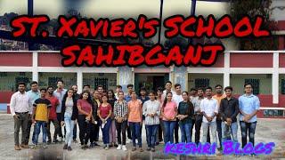 ST. XAVIER'S SCHOOL SAHIBGANJ || Akash keshri vlog ||sahibganj vlogger||#trend #school #vlog