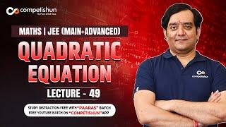 49 Quadratic Equation | Location of roots | IIT JEE Main by Mohit Tyagi