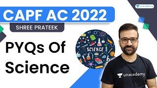 PYQs of Science | CAPF AC 2022 | Shree Prateek | Unacademy - Shaurya