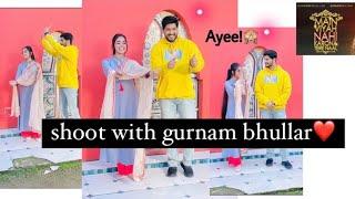 Shoot with Gurnam Bhullar️ | Main Viyah Nhi Karona Tere Naal| Ritakshi Gupta