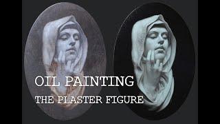 Painting the plaster figure. grisaille& glazing. 석고상 유화 그리기. 그리자이유& 글레이징 기법.