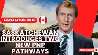 Good news : Saskatchewan introduces two new PNP pathways