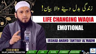 Life Changing Waqia•Emotional•Irshad Ahmad Tantray Al'Madni•Salafi Dawood Production•