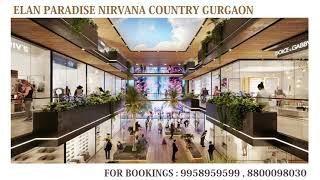 9958959599, Elan Paradise Nirvana Country Registrations, Elan Paradise Nirvana Sector-50 Walkthrough