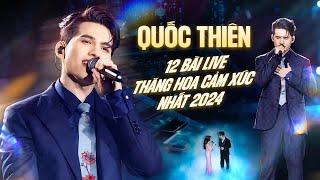 QUỐC THIÊN & 12 Ca Khúc LIVE THĂNG HOA CẢM XÚC NHẤT 2024 | Rất Lâu Rồi Mới Khóc, Anh Say Rồi, Lặng