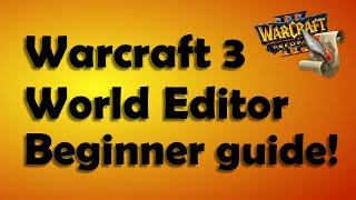 Warcraft 3 World Editor - Beginner guide!