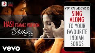 Hasi - Female Version - Hamari Adhuri Kahani|Official Bollywood Lyrics|Shreya Ghoshal