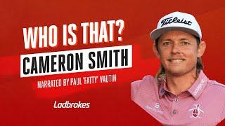 Who Is That - Cameron Smith...The Golfer