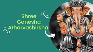 ||ಶ್ರೀ ಗಣೇಷಾಥರ್ವಷೀರ್ಷ || Ganesha Atharvashirsha||