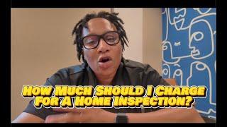 How Much Should I Charge For A Home Inspection