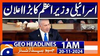 Israeli Prime Minister's big announcement | Geo News 1 AM Headlines (20 Nov 2024)