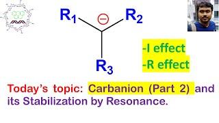 Carbanion (Part 2) and its Stabilization by Resonance.