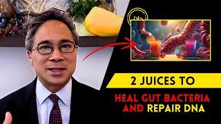 2 Juices That HEALS Gut Bacteria and Your DNA | Dr. William Li