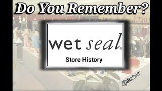 Do You Remember Wet Seal?