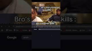 Bro's Internet Skills