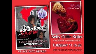 THE SANDE ROSE SHOW WITH BETTY GRIFFIN KELLER (FORMER JAMES CLEVELAND SINGER).  *** MUST SEE ***