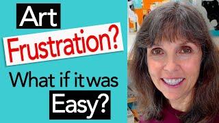 Art Frustration?  What if it was Easy?