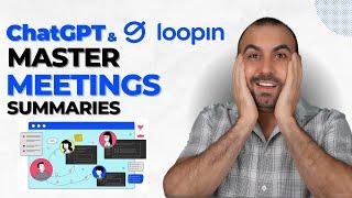 How to use ChatGPT to summarise meetings using Loopin 