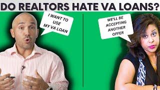 Why Do Real Estate Agents Hate VA Loans?