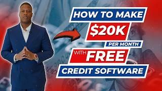 HOW TO MAKE $20k PER MONTH WITH FREE CREDIT SOFTWARE