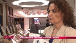 KONFERENCE SHKENCORE DHE EKSPOZITE - "ANTON PASHKU - SHKRIMTAR" 17.05.2017