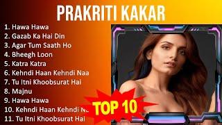 Best of P r a k r i t i K a k a r 2023 - P r a k r i t i K a k a r Hits Songs - Latest Hindi Songs