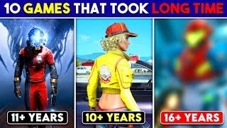 10 Games That Took Most Time To Develop  | 15+ Years To Develop A Game 