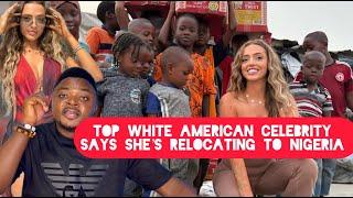 Top American White Celebrity Says She’s Relocating to Nigeria because Naija is Better