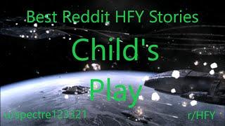 Best HFY Reddit Stories: Child's Play (r/HFY)