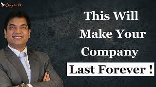 This Will Make Your Company Last Forever !