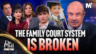 Dr. Phil: Family Courts Are Failing America's Children | Dr. Phil Primetime