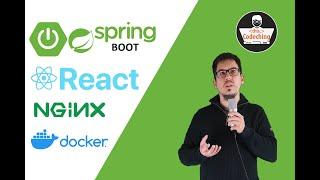 How to use Docker to dockerize a Spring Boot application, React app, NginX proxy | Docker Compose