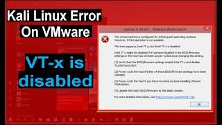 Kali Linux  Error| The host supports vtx, VT-x disabled error?
